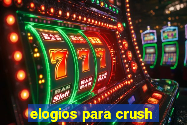 elogios para crush